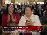 Chp Grubunda Protesto