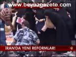 İran'da Yeni Reformlar!