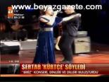 Sertab Kürtçe Söyledi
