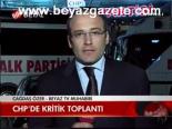Chp'de Kritik Toplantı