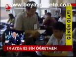 14 Ayda 85 Bin Öğretmen