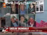 Sağlık Skandalı!