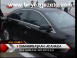 Cumhurbaşkanı Adana'da
