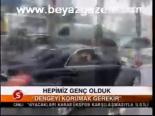 Hepimiz Genç Olduk