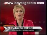 Kar Trakya'dan Girdi