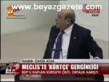 Meclis'te Kürtçe Gerginliği