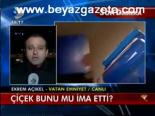 Çiçek Bunu Mu İma Etti?