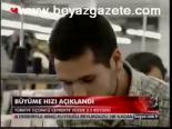 Büyüme Hızı Açıklandı
