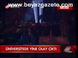 Üniversitede Yine Olay Çıktı