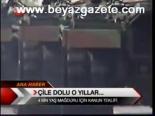 Çile Dolu O Yıllar
