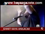 Ahmet Kaya Anılacak