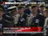Chp'li Vekilden Yasa Teklifi