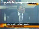 Gül'den İlk Değerlendirme