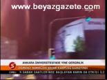 Ankara Üniversitesi'nde Yine Gerginlik