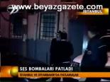 Ses Bombaları Patladı
