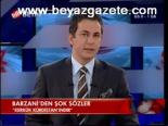 Barzani'den Şok Sözler