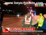 2 Köprü, 2 Kaza