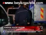 İzmir'de Polise Saldırı