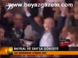 Baykal Ve Sav'la Görüştü