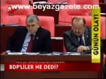Bdp'liler Ne Dedi?