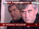 Bu İnsanlık Suçudur!