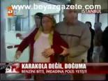 Karakola Değil, Doğuma