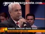 Kerkürk Türküleri Öksüz Kaldı