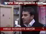 Hırsızı İnternette Arıyor