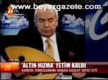 Altın Hızma Yetim Kaldı