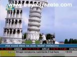 Pisa Kulesi Biraz Da Olsa Belini Doğrulttu