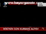 Wiki'nin Son Kurbanı Aliyev