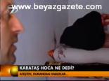 Karataş Hoca Ne Dedi?