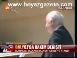 Balyoz'da Hakim Değişti