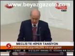 Meclis'te Hiper Tansiyon