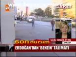 Erdoğan'dan Benzin Talimatı