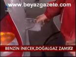 Benzin İnecek, Doğalgaz Zamsız