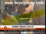 Bomba İhbarı Yapıldı