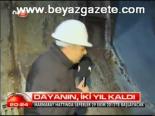 Dayanın, İki Yıl Kaldı