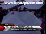 Dünya Bembeyaz Oldu