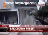 Bakıcı Kadın Vahşeti