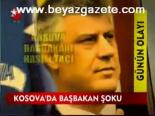 Kosova'da Başbakan Şoku