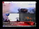 Roma'yı Birbirine Kattılar