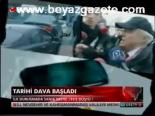 Tarihi Dava Başladı