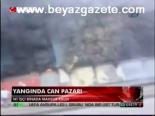 Yangında Can Pazarı