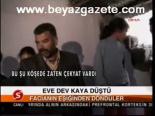 Eve Dev Kaya Düştü