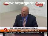 Chp'liler Arasında Gerginlik