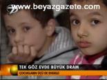 Tek Göz Evde Büyük Dram