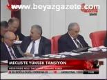 Meclis'te Yüksek Tansiyon