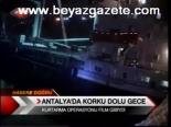 Antalya'da Korku Dolu Gece