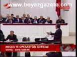 Meclis'te Operasyon Gerilimi